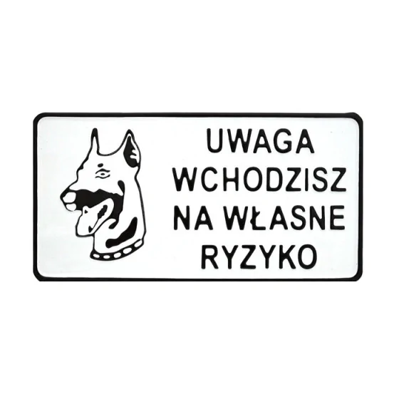 TABLICA 15*29CM UWAGA WCHODZISZ NA WŁASNE RYZYKO 