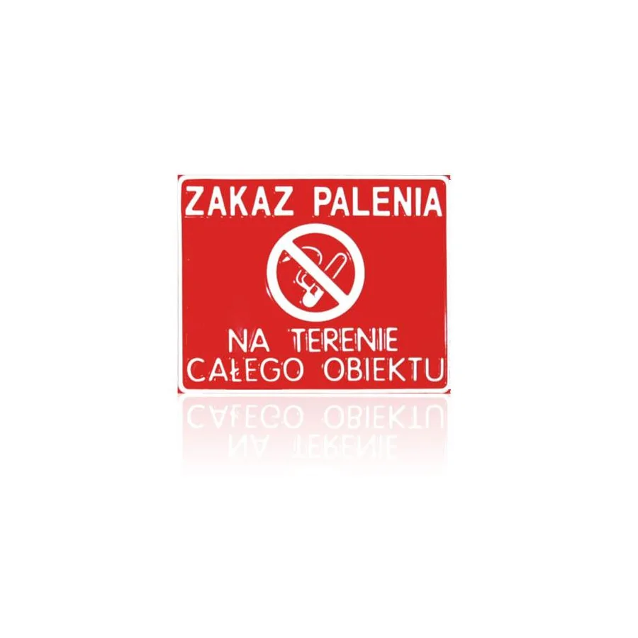 TABLICA 23*29CM ZAKAZ PALENIA NA TERENIE CAŁEGO OBIEKTU 