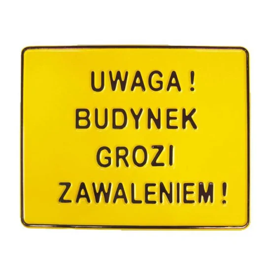 TABLICA 23*29CM UWAGA ! BUDYNEK GROZI ZAWALENIEM ! 