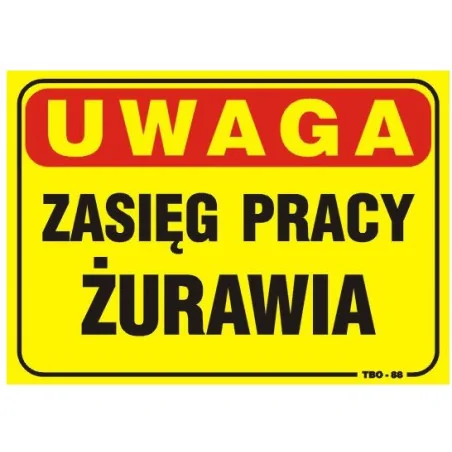 TABLICA 35*25CM UWAGA! ZASIĘG PRACY ŻURAWIA 