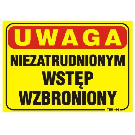 TABLICA 35*25CM UWAGA! NIEZATRUDNIONYM WSTĘP WZBRONIONY 