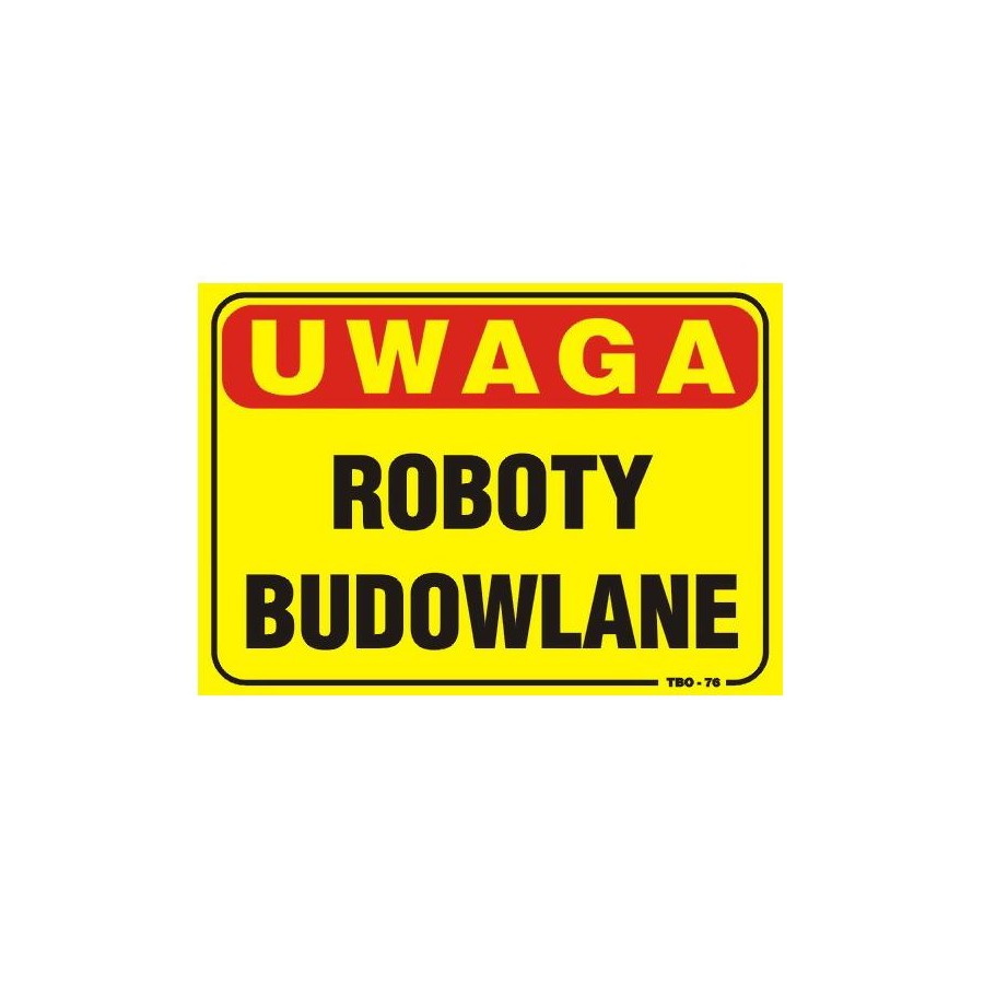 TABLICA 35*25CM UWAGA! ROBOTY BUDOWLANE 