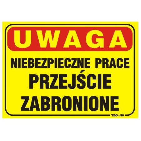 TABLICA 35*25CM UWAGA! NIEBEZPIECZNE PRACE PRZEJŚCIE ZABR. 