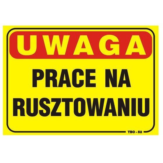 TABLICA 35*25CM UWAGA! PRACE NA RUSZTOWANIU 