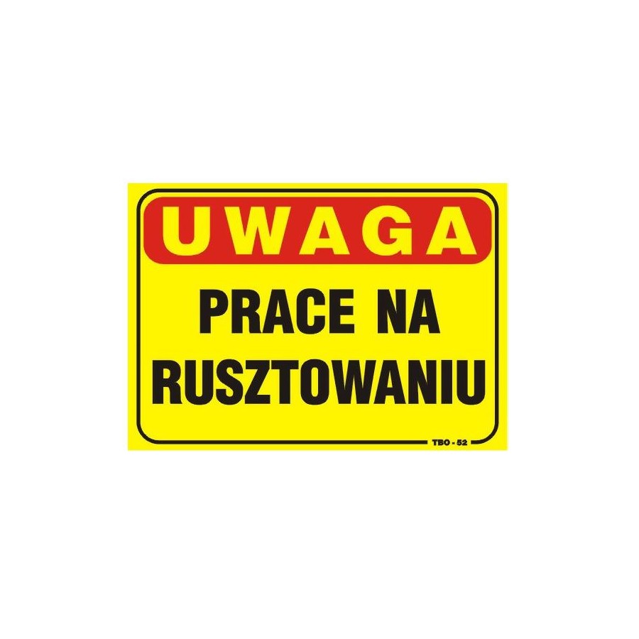 TABLICA 35*25CM UWAGA! PRACE NA RUSZTOWANIU 