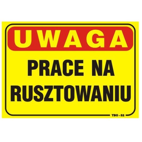 TABLICA 35*25CM UWAGA! PRACE NA RUSZTOWANIU 