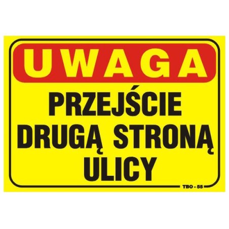 TABLICA 35*25CM UWAGA! PRZEJŚCIE DRUGĄ STRONĄ ULICY 