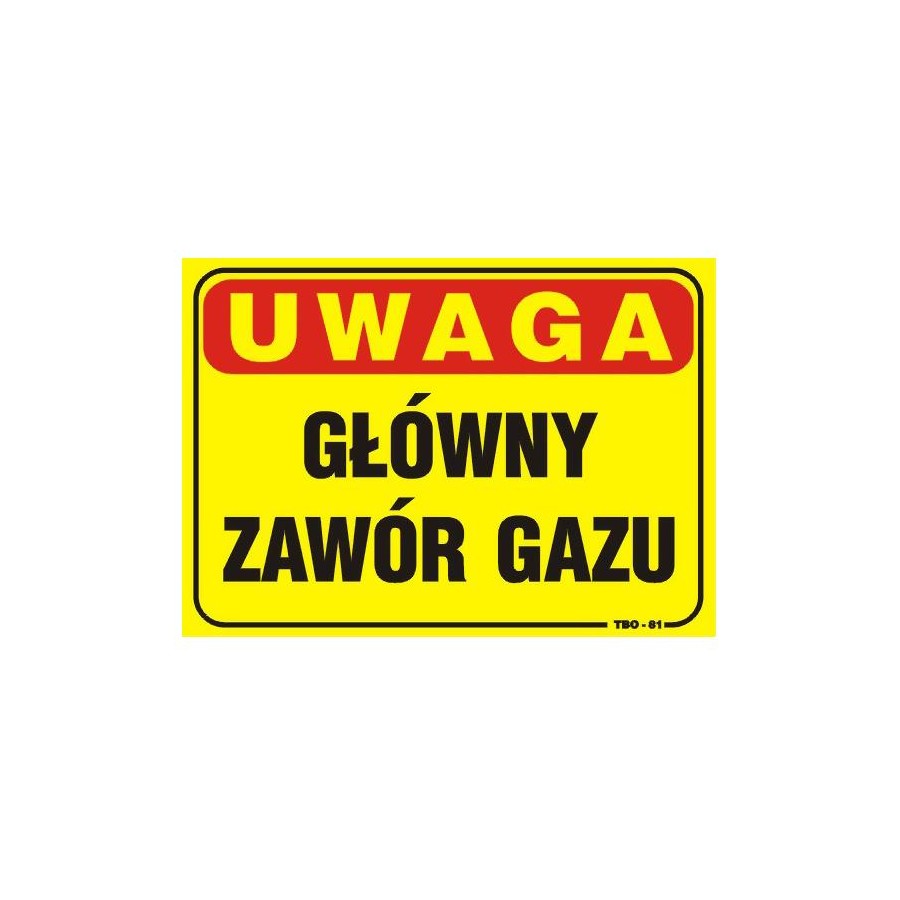 TABLICA 35*25CM UWAGA! GŁÓWNY ZAWÓR GAZU 