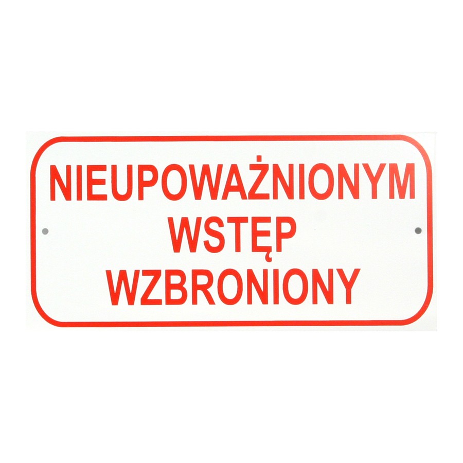 TABLICA MAŁA 10*20CM NIEUPOWAŻNIONYM WSTĘP WZBRONIONY 