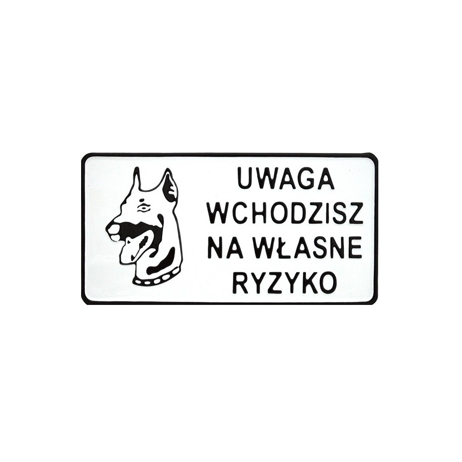 TABLICA 15*29CM UWAGA WCHODZISZ NA WŁASNE RYZYKO 