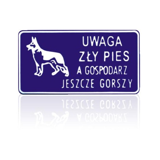 TABLICA 15*29CM UWAGA ZŁY PIES A GOSPODARZ JESZCZE GORSZY 