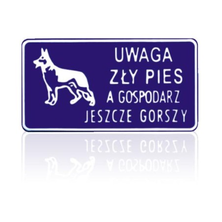 TABLICA 15*29CM UWAGA ZŁY PIES A GOSPODARZ JESZCZE GORSZY 