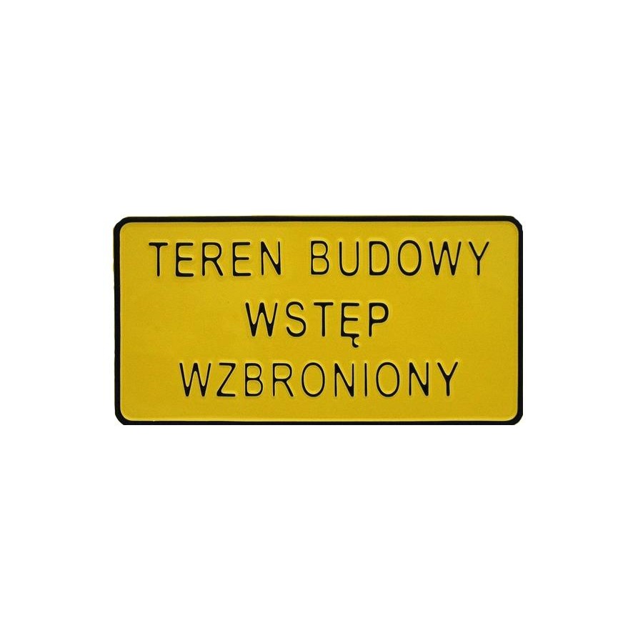 TABLICA 15*29CM TEREN BUDOWY WSTĘP WZBRONIONY 