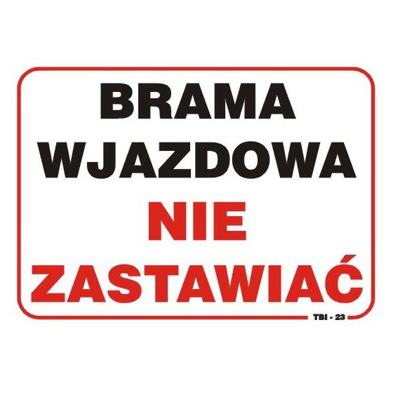 TABLICA 35*25CM BRAMA WJAZDOWA NIE ZASTAWIAĆ 