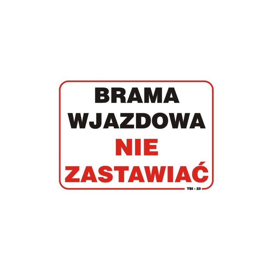 TABLICA 35*25CM BRAMA WJAZDOWA NIE ZASTAWIAĆ 