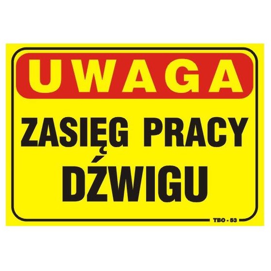 TABLICA 35*25CM UWAGA! ZASIĘG PRACY DŹWIGU 