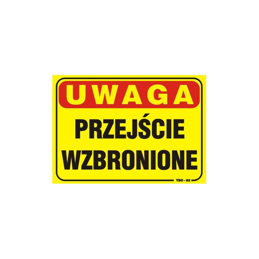 TABLICA 35*25CM UWAGA! PRZEJŚCIE WZBRONIONE 