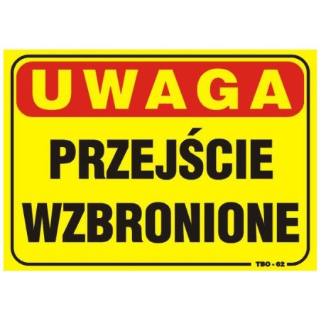 TABLICA 35*25CM UWAGA! PRZEJŚCIE WZBRONIONE 