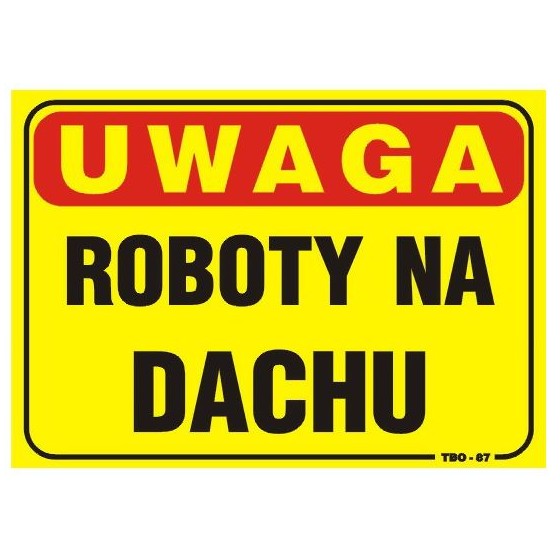 TABLICA 35*25CM UWAGA! ROBOTY NA DACHU 