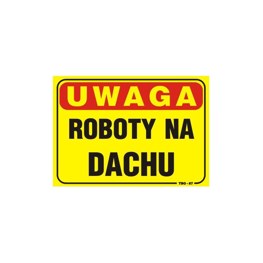 TABLICA 35*25CM UWAGA! ROBOTY NA DACHU 